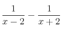 \frac{1}{x-2} - \frac{1}{x+2} \frac{1}{x-2} - \frac{1}{x+2}