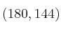 (180, 144) (180, 144)