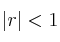 |r|<1