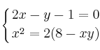 \displaystyle {
\left\{ {
2x - y -1 = 0
\atop 
x^2 = 2(8 - xy)
} \right.
}