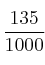 \frac{135}{1000}