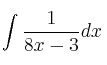 \int \frac{1}{8x-3} dx