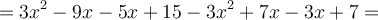 =3x^2-9x-5x+15- 3x^2+7x-3x+7=