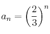 a_n = \left( \frac{2}{3} \right)^n a_n = \left( \frac{2}{3} \right)^n
