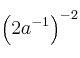 \left( 2a^{-1} \right)^{-2}