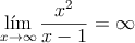 \lim_{x \rightarrow \infty} \frac{x^2}{x-1} = \infty