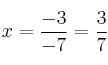 x = \frac{-3}{-7} = \frac{3}{7}
