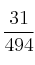 \frac{31}{494}