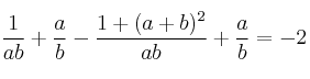 \frac{1}{ab} + \frac{a}{b} - \frac{1+(a+b)^2}{ab} + \frac{a}{b} = -2 \frac{1}{ab} + \frac{a}{b} - \frac{1+(a+b)^2}{ab} + \frac{a}{b} = -2