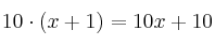 10 \cdot (x+1) = 10x + 10