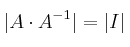 |A \cdot A^{-1}|=|I|