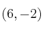 (6, -2)