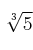  \sqrt[3]{5}