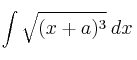 \int \sqrt{(x+a)^3} \: dx \int \sqrt{(x+a)^3} \: dx