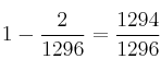 1 - \frac{2}{1296} = \frac{1294}{1296}