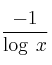 \frac{-1}{\log \:x}