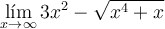\lim_{x \rightarrow \infty}3x^2-\sqrt{x^4+x}