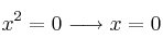 x^2=0 \longrightarrow x=0
