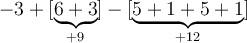 -3+[\underbrace{6+3}_{+9}]-[\underbrace{5+1+5+1}_{+12}]