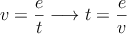 v = \frac{e}{t} \longrightarrow t=\frac{e}{v}
