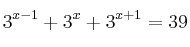 3^{x-1} + 3^x + 3^{x+1}=39
