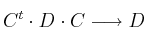 C^t \cdot D \cdot C \longrightarrow  D