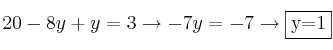 20-8y+y=3 \rightarrow -7y=-7 \rightarrow \fbox{y=1}