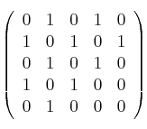 \left(
\begin{array}{ccccc}
     0 & 1 & 0 & 1 & 0
  \\1 & 0 & 1 & 0 & 1
  \\0 & 1 & 0 & 1 & 0
  \\1 & 0 & 1 & 0 & 0
  \\0 & 1 & 0 & 0 & 0
\end{array}
\right)