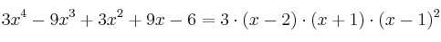3x^4 - 9x^3 + 3x^2 + 9x -6 = 3 \cdot (x-2) \cdot (x+1) \cdot (x-1)^2 3x^4 - 9x^3 + 3x^2 + 9x -6 = 3 \cdot (x-2) \cdot (x+1) \cdot (x-1)^2