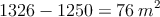 1326- 1250= 76\: m^2