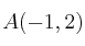 A(-1,2)