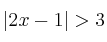 |2x-1|>3