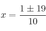 x = \frac{1 \pm 19}{10}