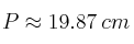 P \approx 19.87 \: cm
