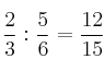 \frac{2}{3}: \frac{5}{6} = \frac{12}{15}