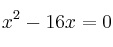 x^2  - 16x = 0 