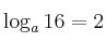 \log_a 16 = 2