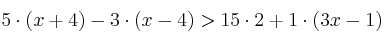 5 \cdot (x+4) - 3 \cdot (x-4) > 15 \cdot 2 +1 \cdot (3x-1)
