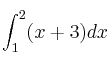 \int_1^2 (x+3) dx \int_1^2 (x+3) dx