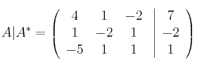 A|A^* = \left(
\begin{array}{ccc}
4 & 1 & -2
\\ 1 & -2 & 1
\\ -5 & 1 & 1
\end{array}
\right. \left| \begin{array}{c}
7 \\ -2 \\ 1 \end{array} \right) A|A^* = \left(
\begin{array}{ccc}
4 & 1 & -2
\\ 1 & -2 & 1
\\ -5 & 1 & 1
\end{array}
\right. \left| \begin{array}{c}
7 \\ -2 \\ 1 \end{array} \right)