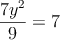 \frac{7y^2}{9}  = 7 