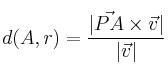 d(A,r) = \frac{|\vec{PA} \times \vec{v}|}{|\vec{v}|} d(A,r) = \frac{|\vec{PA} \times \vec{v}|}{|\vec{v}|}