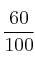 \frac{60}{100}