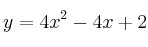 y = 4x^2 -4x + 2