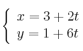 \left\{
\begin{array}{ll}
x = 3+2t \\
y  = 1+6t
\end{array}
\right.