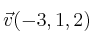\vec{v}(-3,1,2)