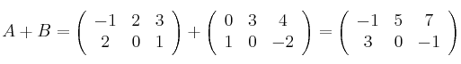 A + B=
\left(
\begin{array}{ccc}
     -1 & 2 & 3
  \\ 2 & 0 & 1
 \end{array}
\right)
+ 
\left(
\begin{array}{ccc}
     0 & 3 & 4
  \\ 1 & 0 & -2
 \end{array}
\right)
 = \left(
\begin{array}{ccc}
     -1 & 5 & 7
  \\ 3 & 0 & -1
 \end{array}
\right)