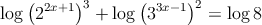  \log \left(2^{2x+1}\right)^3 + \log \left(3^{3x-1}\right)^2 = \log 8