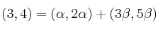 (3,4) = (\alpha,2 \alpha) + (3 \beta ,5 \beta)