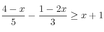 \frac{4-x}{5} - \frac{1-2x}{3} \geq x+1